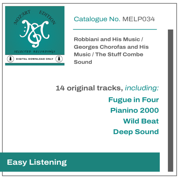 MELP034 (Digital Download Only) Robbiani & His Music / Georges Chorofas & His Music / The Stuff Combe Sound